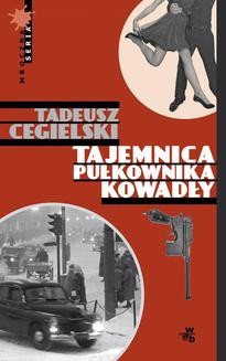 Chomikuj, ebook online Tajemnica pułkownika Kowadły. Tadeusz Cegielski
