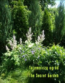Chomikuj, ebook online Tajemniczy ogród. The Secret Garden. Frances Hodgson Burnett