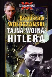 Chomikuj, ebook online Tajna wojna Hitlera. Bogusław Wołoszański