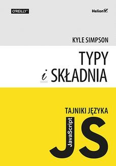 Chomikuj, ebook online Tajniki języka JavaScript. Typy i składnia. Kyle Simpson