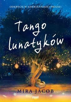 Chomikuj, ebook online Tango lunatyków. Mira Jacob