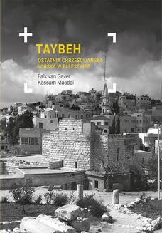 Chomikuj, ebook online Taybeh. Ostatnia chrześcijańska wioska w Palestynie. Falk van Gaver