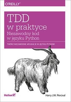 Chomikuj, ebook online TDD w praktyce. Niezawodny kod w języku Python. Harry J.W. Percival