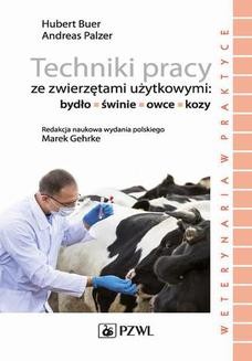 Ebook Techniki pracy ze zwierzętami użytkowymi: bydło, świnie, owce, kozy pdf