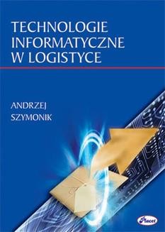 Chomikuj, ebook online Technologie informatyczne w logistyce. Andrzej Szymonik