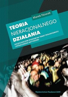 Chomikuj, ebook online Teoria nieracjonalnego działania. Marek Nowakowski