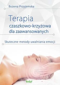 Chomikuj, ebook online Terapia czaszkowo-krzyżowa dla zaawansowanych. Bożena Przyjemska