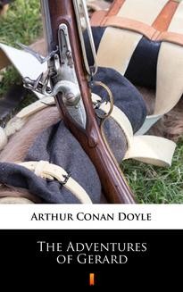 Chomikuj, ebook online The Adventures of Gerard. Arthur Conan Doyle