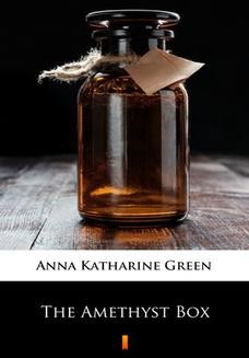 Chomikuj, ebook online The Amethyst Box. Anna Katharine Green