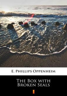 Chomikuj, ebook online The Box with Broken Seals. E. Phillips Oppenheim
