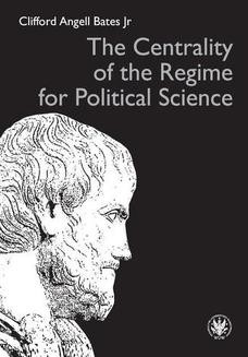 Chomikuj, ebook online The Centrality of the Regime for Political Science. Clifford Angell Bates Jr