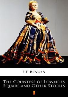 Chomikuj, ebook online The Countess of Lowndes Square and Other Stories. E.F. Benson