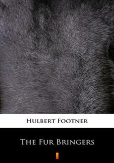 Chomikuj, ebook online The Fur Bringers. Hulbert Footner