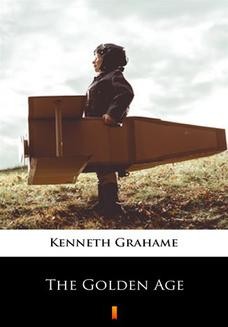 Chomikuj, ebook online The Golden Age. Kenneth Grahame