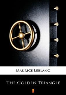 Chomikuj, ebook online The Golden Triangle. The Return of Arsne Lupin. Maurice Leblanc