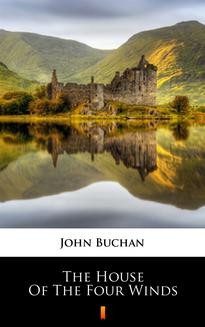 Chomikuj, ebook online The House of the Four Winds. John Buchan