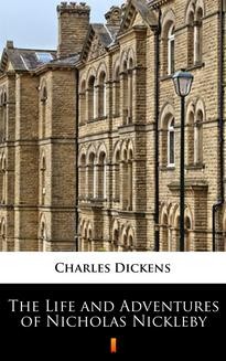 Chomikuj, ebook online The Life and Adventures of Nicholas Nickleby. Charles Dickens