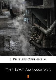Chomikuj, ebook online The Lost Ambassador. E. Phillips Oppenheim
