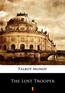 Chomikuj, ebook online The Lost Trooper. Talbot Mundy