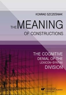 Chomikuj, ebook online The Meaning of Constructions. The Cognitive Denial of the Lexicon-Syntax Division. Konrad Szcześniak