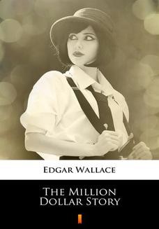 Chomikuj, ebook online The Million Dollar Story. Edgar Wallace