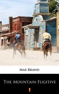 Chomikuj, ebook online The Mountain Fugitive. Max Brand