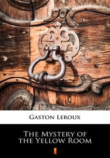 Chomikuj, ebook online The Mystery of the Yellow Room. Gaston Leroux