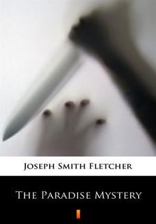Chomikuj, ebook online The Paradise Mystery. Joseph Smith Fletcher
