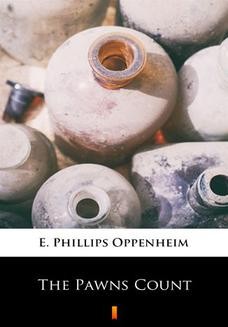 Chomikuj, ebook online The Pawns Count. E. Phillips Oppenheim
