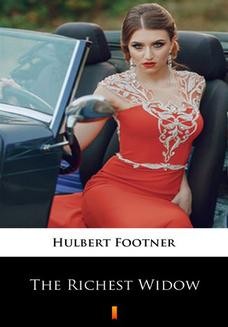 Chomikuj, ebook online The Richest Widow. Hulbert Footner
