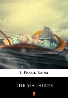 Chomikuj, ebook online The Sea Fairies. L. Frank Baum