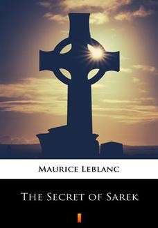 Chomikuj, ebook online The Secret of Sarek. Maurice Leblanc