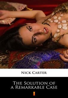 Chomikuj, ebook online The Solution of a Remarkable Case. Nick Carter