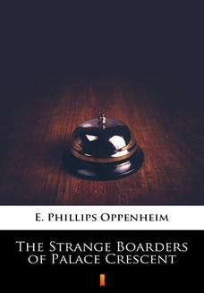 Chomikuj, ebook online The Strange Boarders of Palace Crescent. E. Phillips Oppenheim
