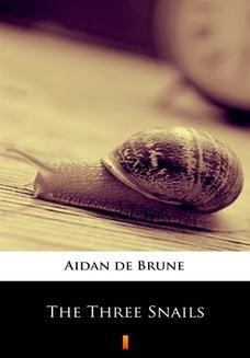 Chomikuj, ebook online The Three Snails. Aidan de Brune