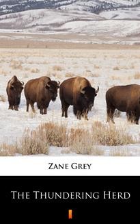 Chomikuj, ebook online The Thundering Herd. Zane Grey