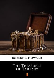 Chomikuj, ebook online The Treasures of Tartary. Robert E. Howard
