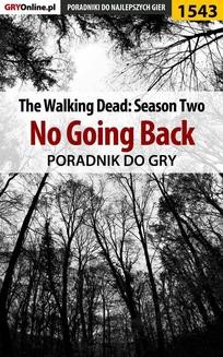 Chomikuj, ebook online The Walking Dead: Season Two – No Going Back – poradnik do gry. Jacek 'Ramzes' Winkler