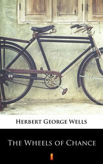Chomikuj, ebook online The Wheels of Chance. Herbert George Wells