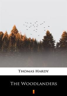 Chomikuj, ebook online The Woodlanders. Thomas Hardy
