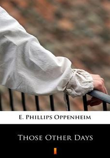 Chomikuj, ebook online Those Other Days. E. Phillips Oppenheim
