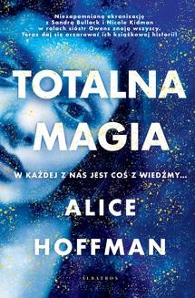 Chomikuj, ebook online Totalna magia. Alice Hoffman