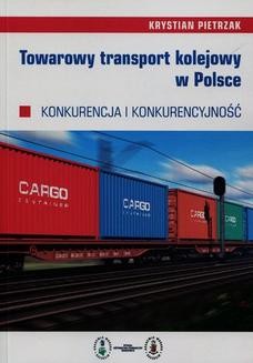 Ebook Towarowy transport kolejowy w Polsce. Konkurencja i konkurencyjność pdf