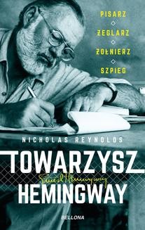 Ebook Towarzysz Hemingway. Pisarz, żeglarz, żołnierz, szpieg pdf