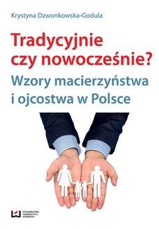 Ebook Tradycyjnie czy nowocześnie? Wzory macierzyństwa i ojcostwa w Polsce pdf