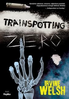 Chomikuj, ebook online Trainspotting zero. Irvine Welsh