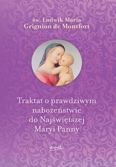 Ebook Traktat o prawdziwym nabożeństwie do Najświętszej Maryi Panny pdf
