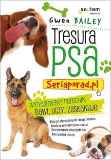 Chomikuj, ebook online Tresura psa. Seriaporad.pl. Gwen Bailey