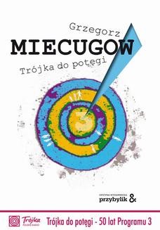 Chomikuj, ebook online Trójka do potęgi. Grzegorz Miecugow