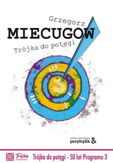 Chomikuj, ebook online Trójka do potęgi. Grzegorz Miecugow